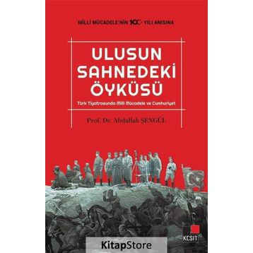 Ulusun Sahnedeki Öyküsü - Abdullah Şengül