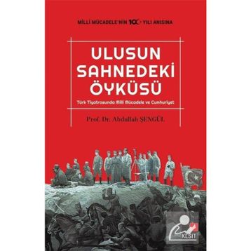 Ulusun Sahnedeki Öyküsü - Abdullah Şengül