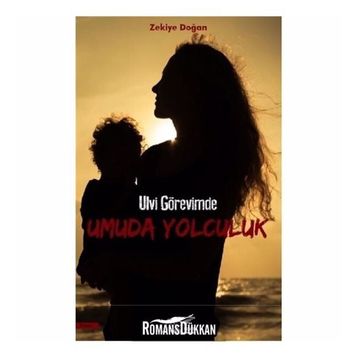 Ulvi Görevimde Umuda Yolculuk - Zekiye Doğan