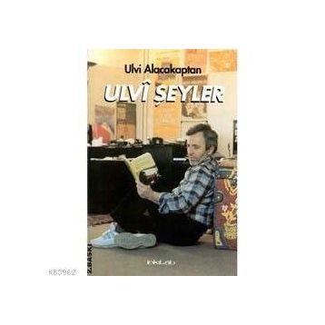 ULVI ŞEYLER - ULVI ALACAKAPTAN