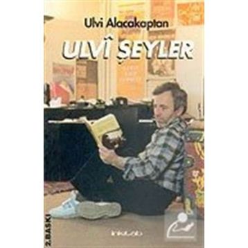 ULVI ŞEYLER - ULVI ALACAKAPTAN