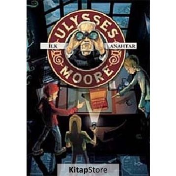 ULYSSES MOORE - İLK ANAHTAR - KOLEKTIF