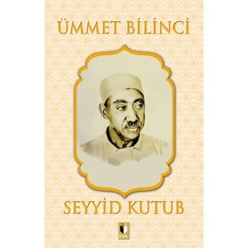 Ümmet Bilinci - Seyyid Kutub