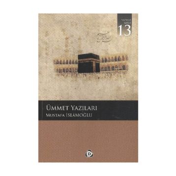 ÜMMET YAZILARI - MUSTAFA İSLAMOĞLU