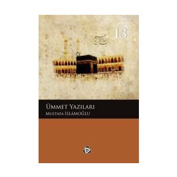 ÜMMET YAZILARI - MUSTAFA İSLAMOĞLU