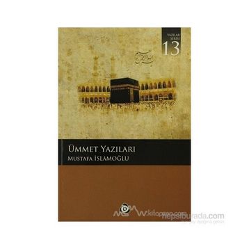 ÜMMET YAZILARI - MUSTAFA İSLAMOĞLU