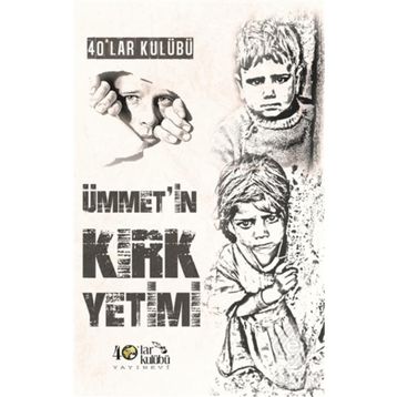 Ümmet’in Kırk Yetimi - kollektif
