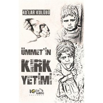 Ümmet’in Kırk Yetimi - kollektif