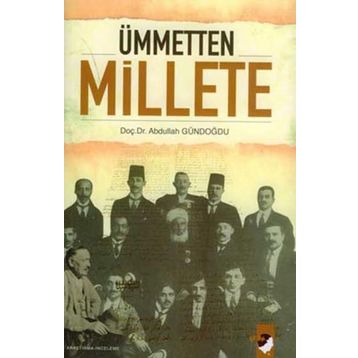 ÜMMETTEN MILLETE - ABDULLAH GÜNDOĞDU
