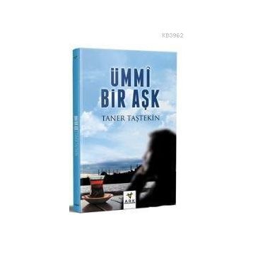 Ümmi Bir Aşk - Taner Taştekin