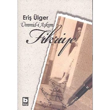 Ümmid-i Aşkım Fikriye - S. Eriş Ülger