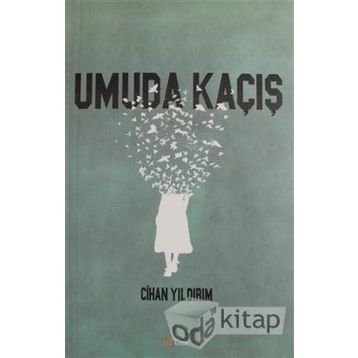Umuda Kaçış - Cihan Yıldırım