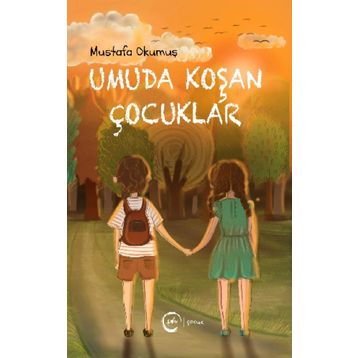 Umuda Koşan Çocuklar - Mustafa Okumuş