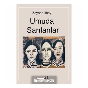 Umuda Sarılanlar - Zeynep İlbay