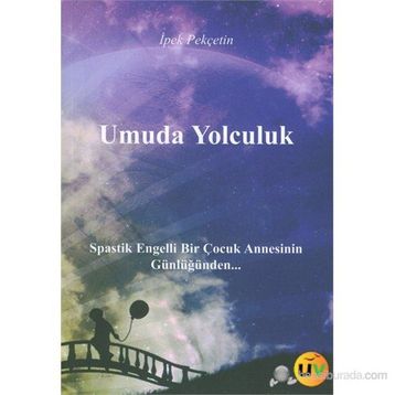 UMUDA YOLCULUK - İPEK PEKÇETİN