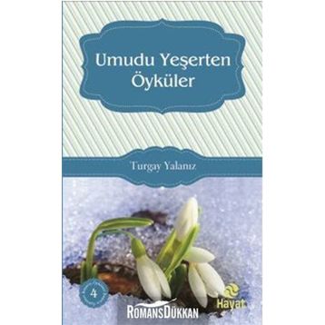 Umudu Yeşerten Öyküler - Turgay Yalanız