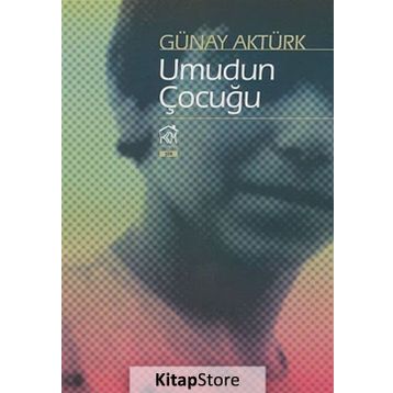 Umudun Çocuğu - Günay Aktürk