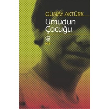 Umudun Çocuğu - Günay Aktürk