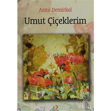 UMUT ÇİÇEKLERİM - AZMI DEMIRKOL