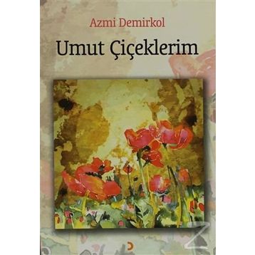 UMUT ÇİÇEKLERİM - AZMI DEMIRKOL