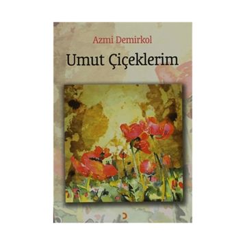 UMUT ÇİÇEKLERİM - AZMI DEMIRKOL
