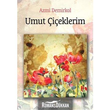 UMUT ÇİÇEKLERİM - AZMI DEMIRKOL