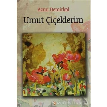 UMUT ÇİÇEKLERİM - AZMI DEMIRKOL