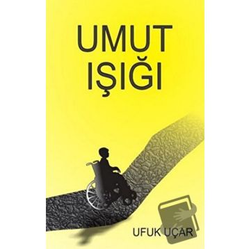 Umut Işığı - Ufuk Uçar