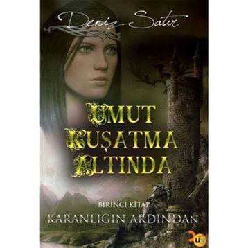 UMUT KUŞATMA ALTINDA - DENIZ SATIR