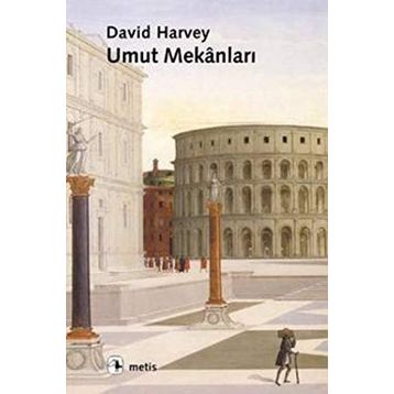 Umut Mekanları - David Harvey