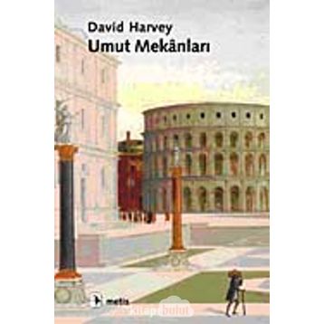 Umut Mekanları - David Harvey