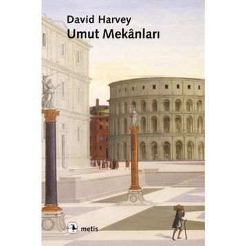 UMUT MEKÂNLARI - DAVID HARVEY