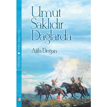 Umut Saklıdır Dağlarda - Atila Doğan