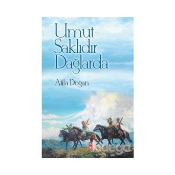 Umut Saklıdır Dağlarda - Atila Doğan