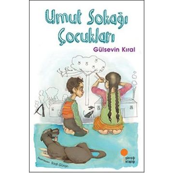 Umut Sokağı Çocukları - Gülsevin Kıral