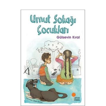 Umut Sokağı Çocukları - Gülsevin Kıral