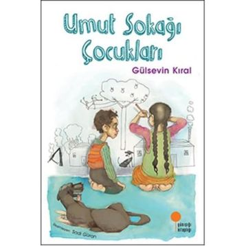 Umut Sokağı Çocukları - Gülsevin Kıral