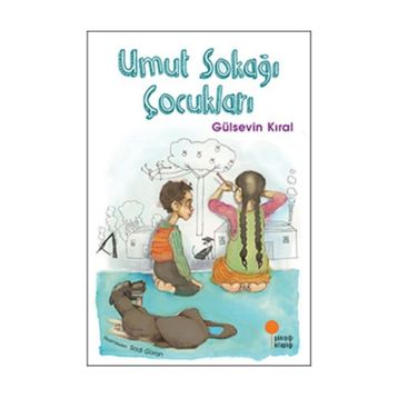 Umut Sokağı Çocukları - Gülsevin Kıral