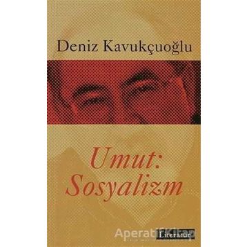UMUT: SOSYALIZM - DENIZ KAVUKÇUOĞLU