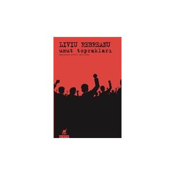 Umut Toprakları - Liviu Rebreanu