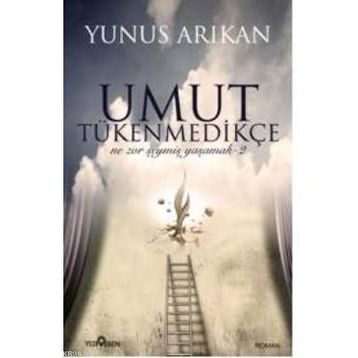 UMUT TÜKENMEDİKÇE - YUNUS ARIKAN