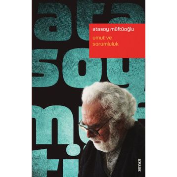 Umut ve Sorumluluk - Atasoy Müftüoğlu