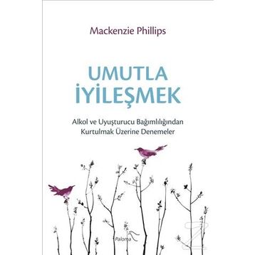 Umutla İyileşmek - Mackenzie Phillips