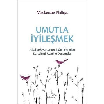 Umutla İyileşmek - Mackenzie Phillips