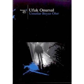 UMUTLAR BEYAZ OLUR - UFUK ONURSAL