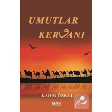 Umutlar Kervanı - Kadir Özkul