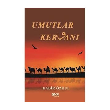 Umutlar Kervanı - Kadir Özkul