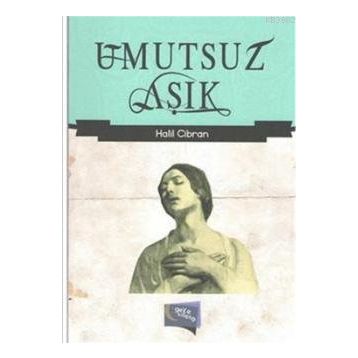 Umutsuz Aşık - Halil Cibran