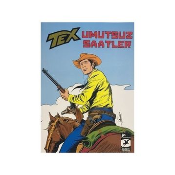 Umutsuz Saatler - Tex Klasik Serisi 37 - Giovanni Luigi Bonelli Guido Nolitta