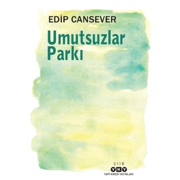 Umutsuzlar Parkı - Edip Cansever